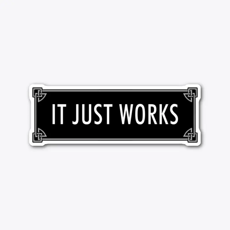 It Just Works - Sticker